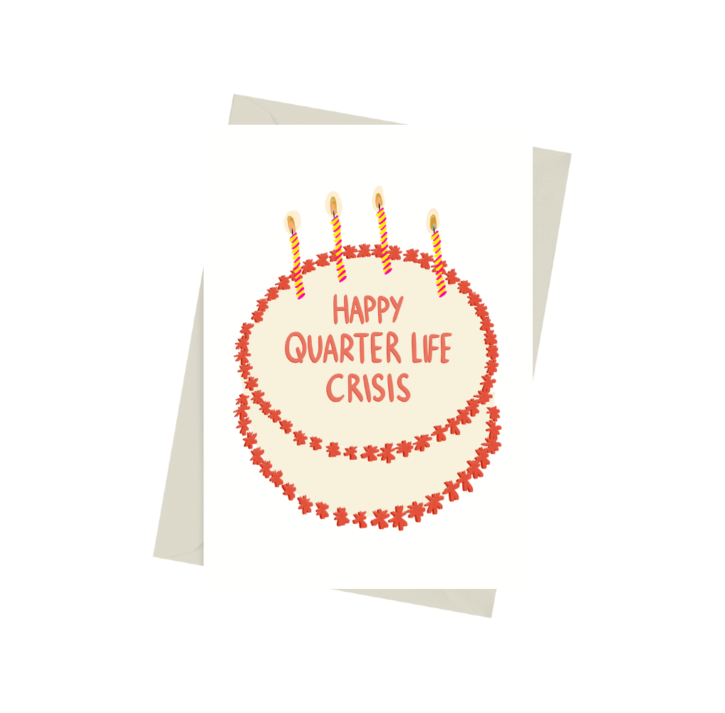 Happy Quarter Life Crisis