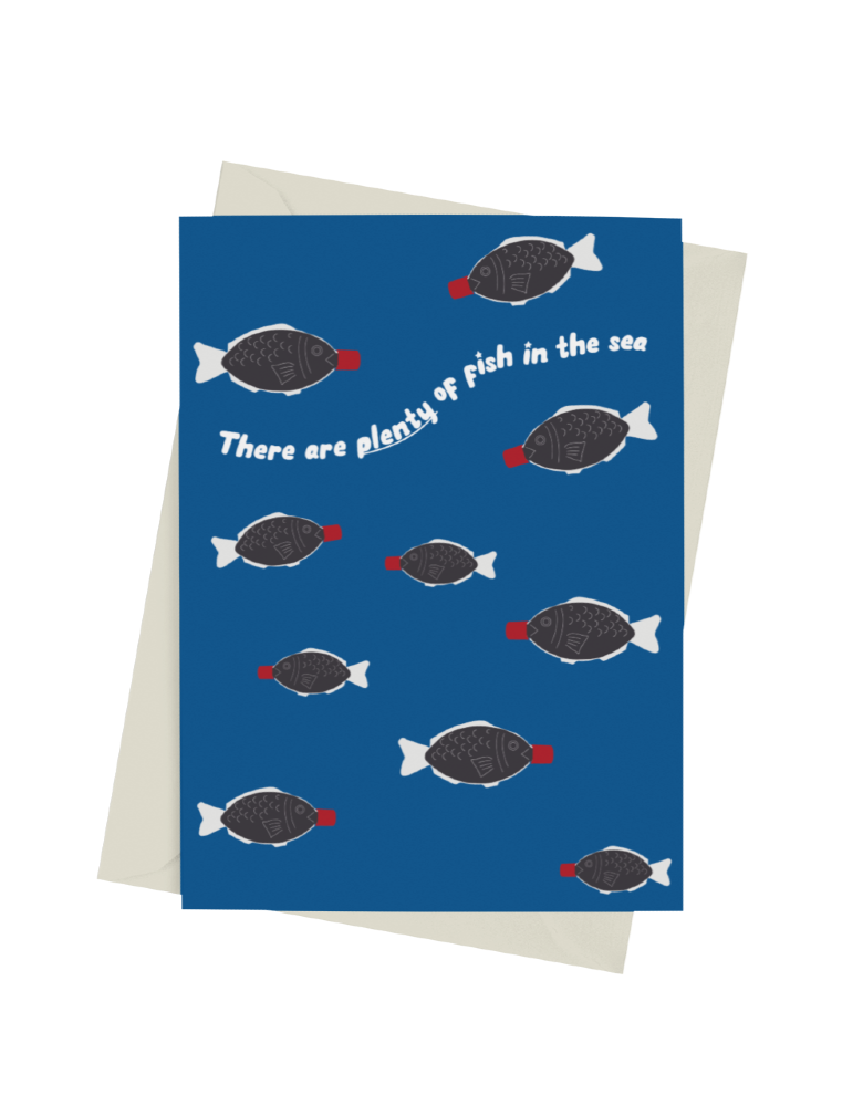 There Are Plenty Of Fish In The Sea